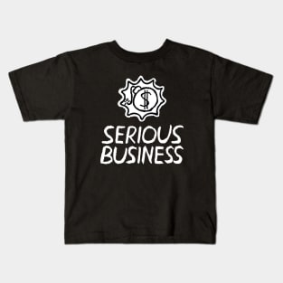 Serious Business Kids T-Shirt